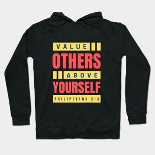 Value Others Above Yourself | Bible Verse Philippians 2:3 Hoodie